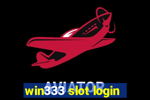 win333 slot login